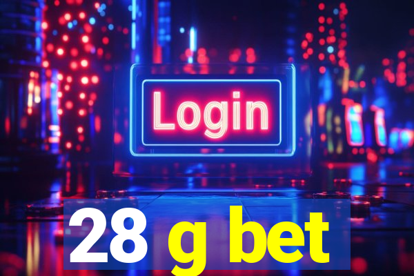 28 g bet